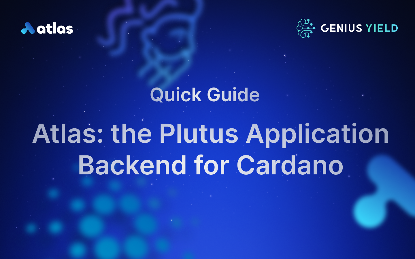 Quick Guide: Atlas The Plutus Application Backend For Cardano | Genius ...